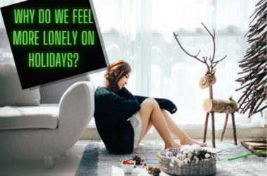 Lockdown, Christmas, and Lack of Sex: Why do We Feel More Lonely on Holidays?